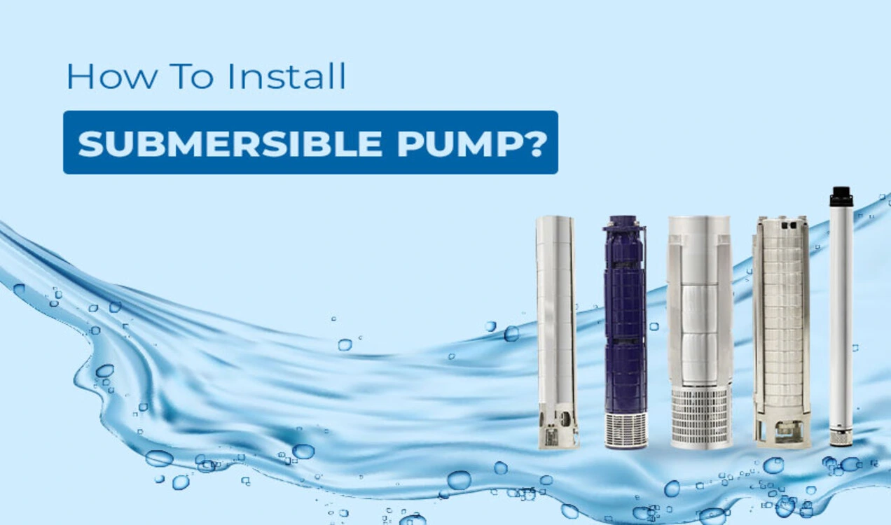 Step-by-Step Guide to Submersible Pump Installation