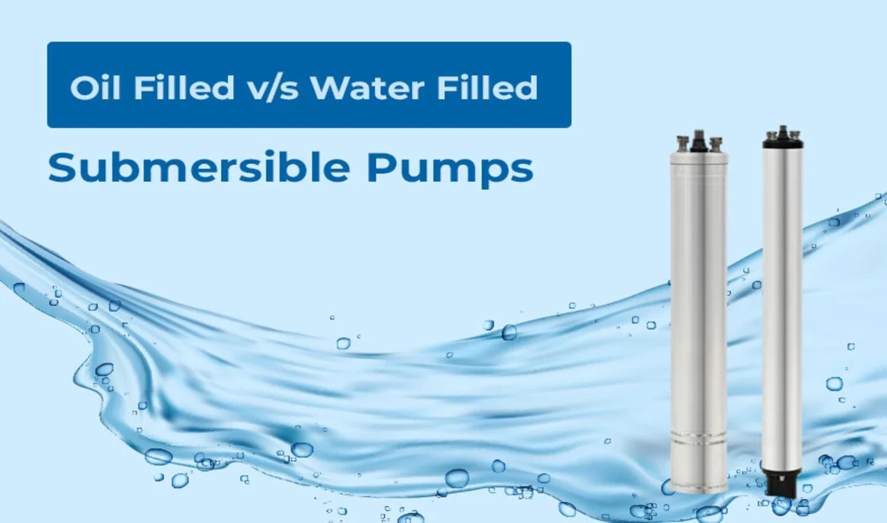 Oil filled V/s Water Filled Submersible Pumps