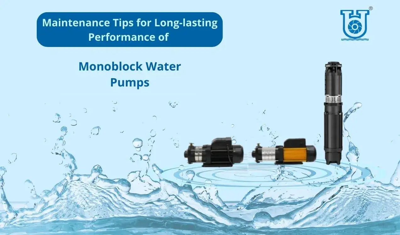 The best way to maintain Monoblock Water Pumps
